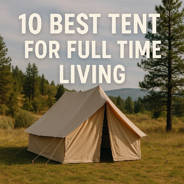 Best Tent for Full Time Living